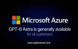 مايكروسوفت تطرح نموذج GPT-6 Astra عبر منصة Microsoft Foundry
